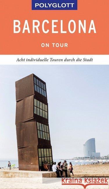 POLYGLOTT on tour Reiseführer Barcelona : Individuelle Touren durch die Stadt Lipps, Susanne 9783846404041 Polyglott-Verlag - książka