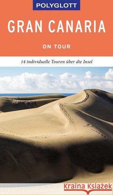 POLYGLOTT on tour Reiseführer Gran Canaria : Individuelle Touren über die Inseln Lipps, Susanne 9783846404515 Polyglott-Verlag - książka