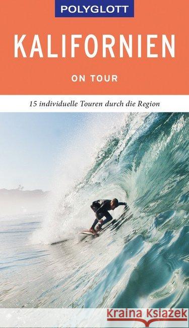POLYGLOTT on tour Reiseführer Kalifornien : Individuelle Touren durch den Staat. Mit QR-Code zum Navi-E-Book Teuschl, Karl 9783846404256 Polyglott-Verlag - książka