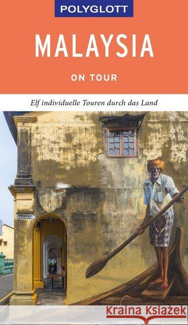 POLYGLOTT on tour Reiseführer Malaysia : Individuelle Touren durch das Land. Mit QR-Code zum Navi-E-Book Jacobi, Moritz 9783846404300 Polyglott-Verlag - książka