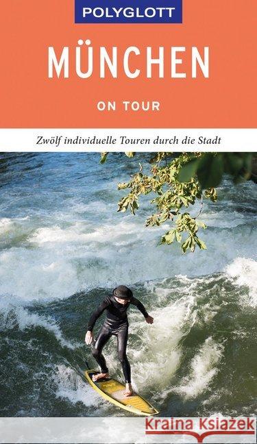 POLYGLOTT on tour Reiseführer München : Zwölf individuelle Touren durch die Stadt Baedeker, Karin 9783846404850 Polyglott-Verlag - książka