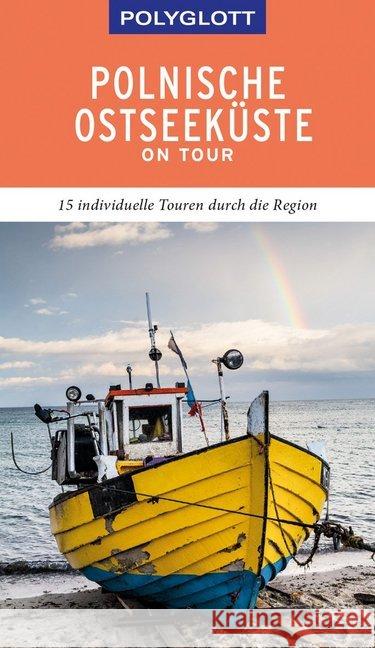 POLYGLOTT on tour Reiseführer Polnische Ostseeküste/Danzig : 15 individuelle Touren durch die Region Nöldeke, Renate 9783846404881 Polyglott-Verlag - książka