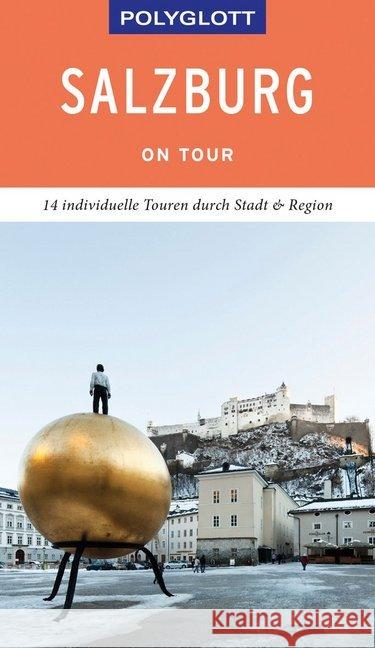 POLYGLOTT on tour Reiseführer Salzburg - Stadt und Land : Individuelle Touren durch die Region Weiss, Walter M. 9783846404652 Polyglott-Verlag - książka