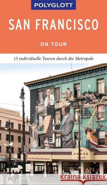 POLYGLOTT on tour Reiseführer San Francisco : 15 individuelle Touren durch die Stadt Walden, Jo 9783846404904 Polyglott-Verlag - książka