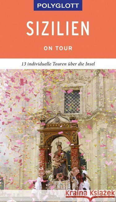 POLYGLOTT on tour Reiseführer Sizilien : Individuelle Touren über die Insel. Mit QR-Code zum Navi-E-Book Köthe, Friedrich; Schetar, Daniela 9783846404386 Polyglott-Verlag - książka