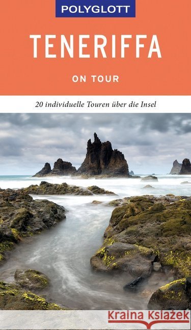 POLYGLOTT on tour Reiseführer Teneriffa : 20 individuelle Touren über die Insel Lipps, Susanne 9783846404621 Polyglott-Verlag - książka