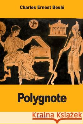 Polygnote Charles-Ernest Beule 9781976528026 Createspace Independent Publishing Platform - książka