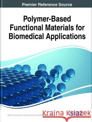 Polymer-Based Functional Materials for Biomedical Applications Nithin Kundachira Subramani Siddaramaiah Hatna  9781799871989 Business Science Reference - książka