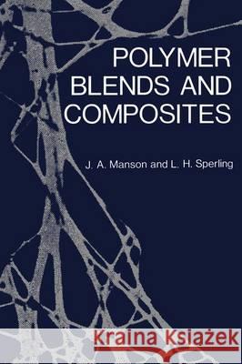 Polymer Blends and Composites John A. Manson 9780306308314 Plenum Publishing Corporation - książka