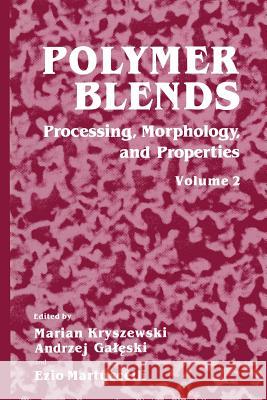 Polymer Blends: Volume 2: Processing, Morphology, and Properties Kryszewski, Marian 9781489918338 Springer - książka