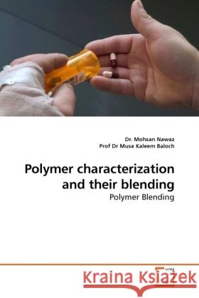 Polymer characterization and their blending : Polymer Blending Nawaz, Mohsan 9783639205220 VDM Verlag Dr. Müller - książka