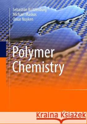 Polymer Chemistry Sebastian Koltzenburg Michael Maskos Oskar Nuyken 9783662569986 Springer - książka