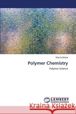 Polymer Chemistry Madiha Batool 9786205510452 LAP Lambert Academic Publishing - książka