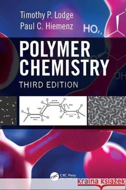 Polymer Chemistry, Third Edition Timothy P. Lodge 9781466581647 Taylor & Francis Inc - książka