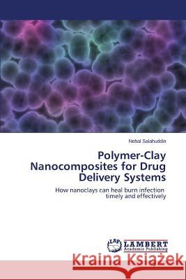 Polymer-Clay Nanocomposites for Drug Delivery Systems Salahuddin Nehal 9783659692284 LAP Lambert Academic Publishing - książka