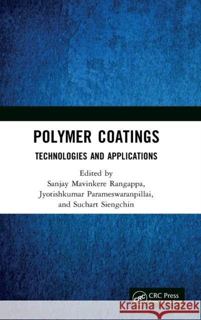 Polymer Coatings: Technologies and Applications: Technologies and Applications Rangappa, Sanjay Mavinkere 9780367189211 CRC Press - książka