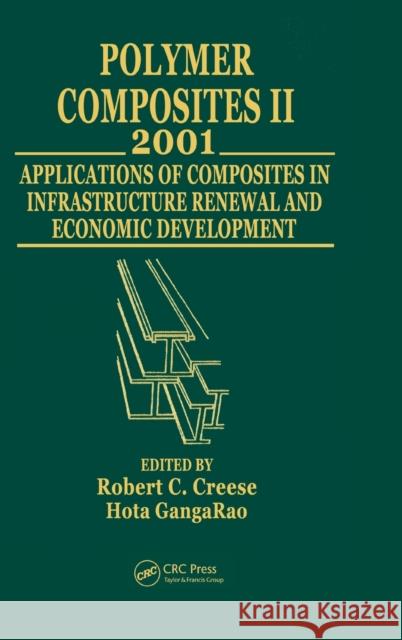 Polymer Composites II 2001: Applications of Composites in Infrastructure Renewal and Economic Development Creese, Robert C. 9780849313417 CRC - książka