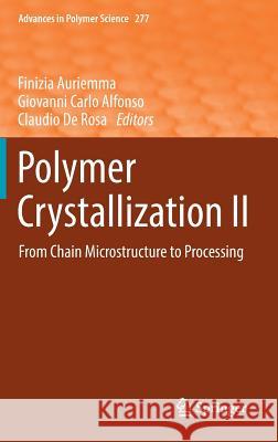 Polymer Crystallization II: From Chain Microstructure to Processing Auriemma, Finizia 9783319506838 Springer - książka