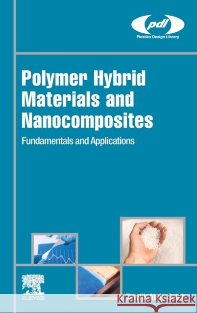 Polymer Hybrid Materials and Nanocomposites: Fundamentals and Applications Tawfik Abdo Saleh 9780128132944 William Andrew - książka