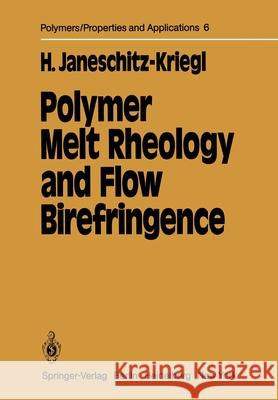 Polymer Melt Rheology and Flow Birefringence Hermann Janeschitz-Kriegl Joachim Meissner 9783642688249 Springer - książka