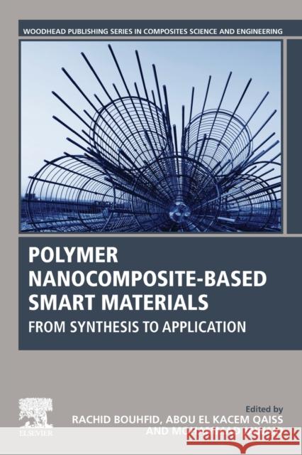 Polymer Nanocomposite-Based Smart Materials: From Synthesis to Application Rachid Bouhfid Abou El Kace Mohammad Jawaid 9780081030134 Woodhead Publishing - książka