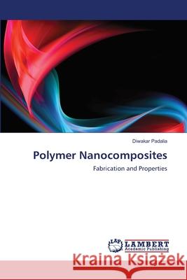 Polymer Nanocomposites Diwakar Padalia 9783659164620 LAP Lambert Academic Publishing - książka