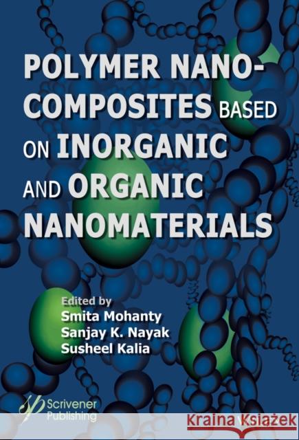 Polymer Nanocomposites based on Inorganic and Organic Nanomaterials Mohanty, Sanat 9781118385098 John Wiley & Sons - książka