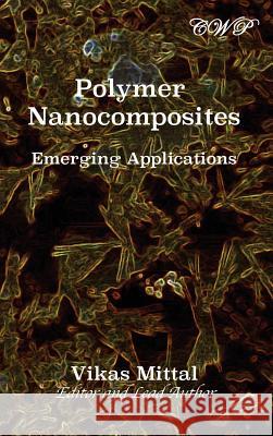 Polymer Nanocomposites: Emerging Applications Vikas Mittal 9781925823158 Central West Publishing - książka