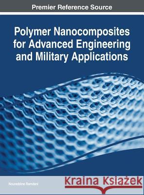 Polymer Nanocomposites for Advanced Engineering and Military Applications Noureddine Ramdani 9781522578383 Engineering Science Reference - książka