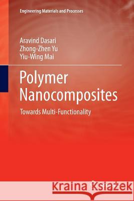Polymer Nanocomposites: Towards Multi-Functionality Dasari, Aravind 9781447173953 Springer - książka