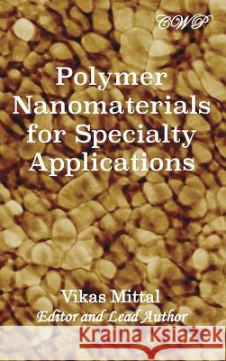 Polymer Nanomaterials for Specialty Applications Vikas Mittal   9781925823042 Central West Publishing - książka