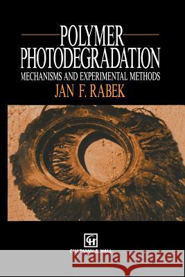 Polymer Photodegradation: Mechanisms and Experimental Methods Rabek, J. F. 9789401045568 Springer - książka