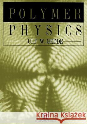 Polymer Physics U. W. Gedde Ulf W. Gedde 9780412626401 Springer - książka