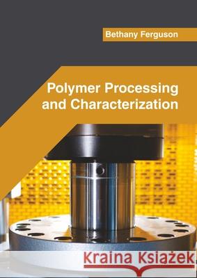 Polymer Processing and Characterization Bethany Ferguson 9781682857816 Willford Press - książka