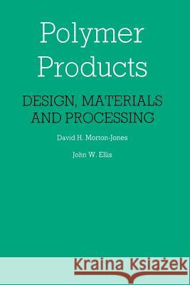 Polymer Products: Design, Materials and Processing Morton-Jones, D. 9789401083201 Springer - książka