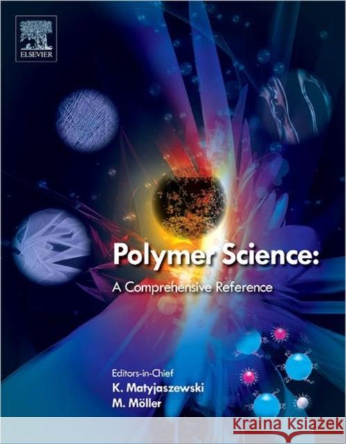 Polymer Science: A Comprehensive Reference Moeller, Martin, Matyjaszewski, Krzysztof 9780444533494 Elsevier Science - książka