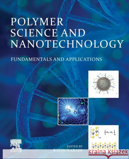 Polymer Science and Nanotechnology: Fundamentals and Applications Ravin Narain 9780128168066 Elsevier - książka
