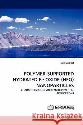 Polymer-Supported Hydrated Fe Oxide (Hfo) Nanoparticles  9783843374286 LAP Lambert Academic Publishing AG & Co KG - książka