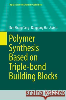 Polymer Synthesis Based on Triple-Bond Building Blocks Tang, Ben Zhong 9783030086060 Springer - książka