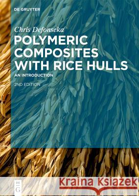 Polymeric Composites with Rice Hulls: An Introduction Chris Defonseka 9783110639681 De Gruyter - książka