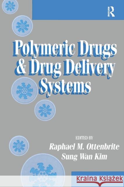 Polymeric Drugs and Drug Delivery Systems Raphael M. Ottenbrite Sung Wan Kim  9780367455422 CRC Press - książka