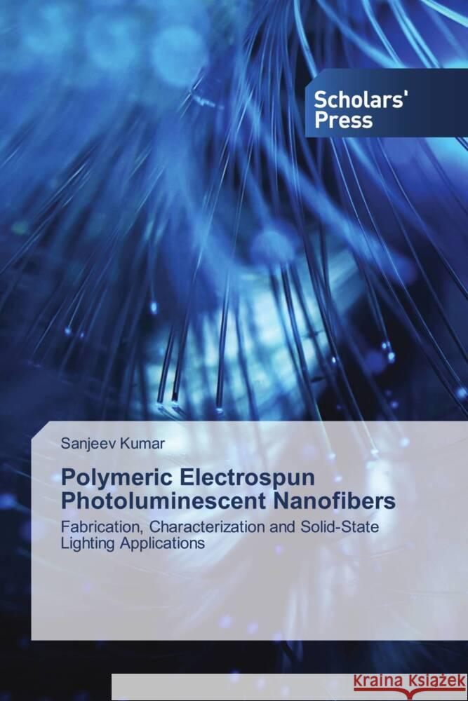Polymeric Electrospun Photoluminescent Nanofibers Kumar, Sanjeev 9786206775379 Scholars' Press - książka