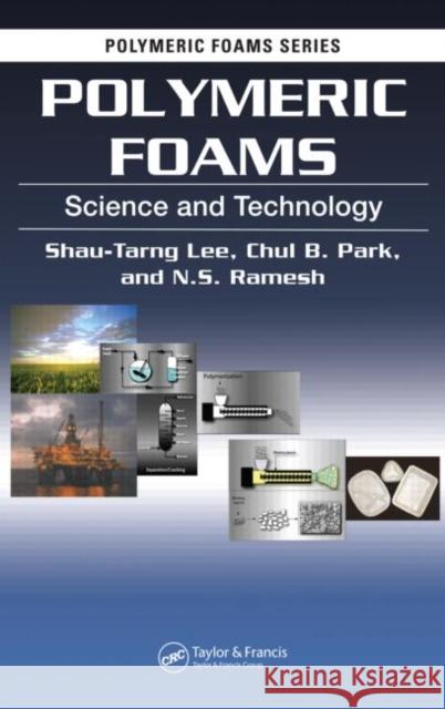 Polymeric Foams: Science and Technology Lee, Shau-Tarng 9780849330759 CRC Press - książka