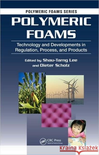 Polymeric Foams: Technology and Developments in Regulation, Process, and Products Lee, Shau-Tarng 9781420061253 CRC Press - książka