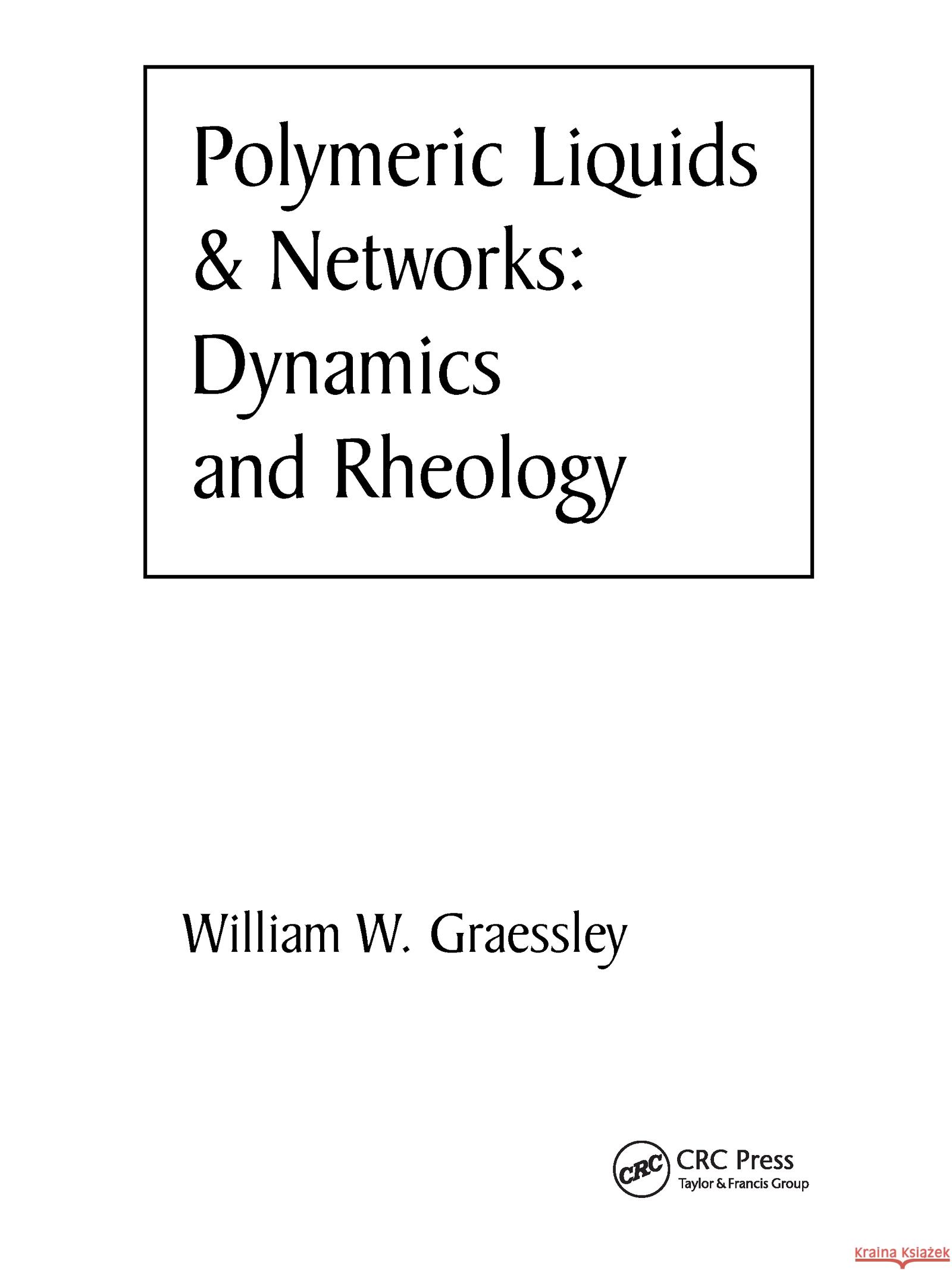 Polymeric Liquids & Networks: Dynamics and Rheology Graessley, William W. 9780815341710 Garland Publishing - książka