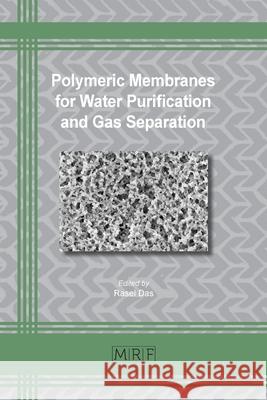 Polymeric Membranes for Water Purification and Gas Separation Rasel Das 9781644901625 Materials Research Forum LLC - książka