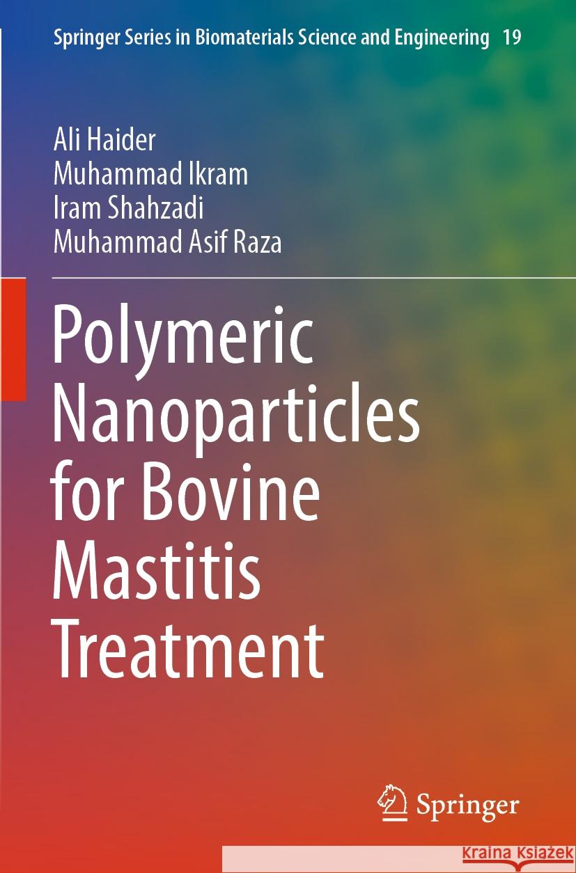 Polymeric Nanoparticles for Bovine Mastitis Treatment Ali Haider Muhammad Ikram Iram Shahzadi 9783031399497 Springer - książka