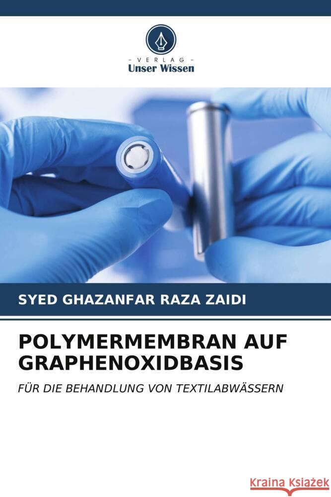 Polymermembran Auf Graphenoxidbasis Syed Ghazanfar Raz 9786206870500 Verlag Unser Wissen - książka