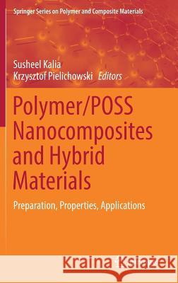 Polymer/Poss Nanocomposites and Hybrid Materials: Preparation, Properties, Applications Kalia, Susheel 9783030023263 Springer - książka