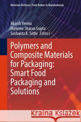 Polymers and Composite Materials for Packaging: Smart Food Packaging and Solutions  9789819506767 Springer - książka
